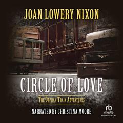 Circle of Love Audiobook, by Joan Lowery Nixon