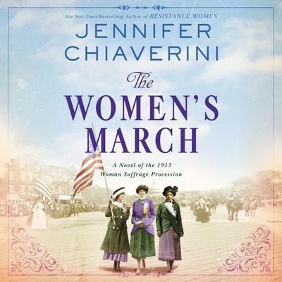 The Womens March: A Novel of the 1913 Woman Suffrage Procession Audiobook, by Jennifer Chiaverini