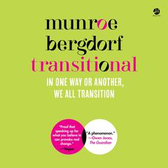 Transitional: In One Way or Another, We All Transition Audiobook, by Munroe Bergdorf