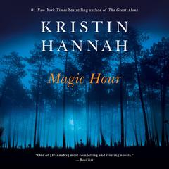 Magic Hour Audiobook, by Kristin Hannah