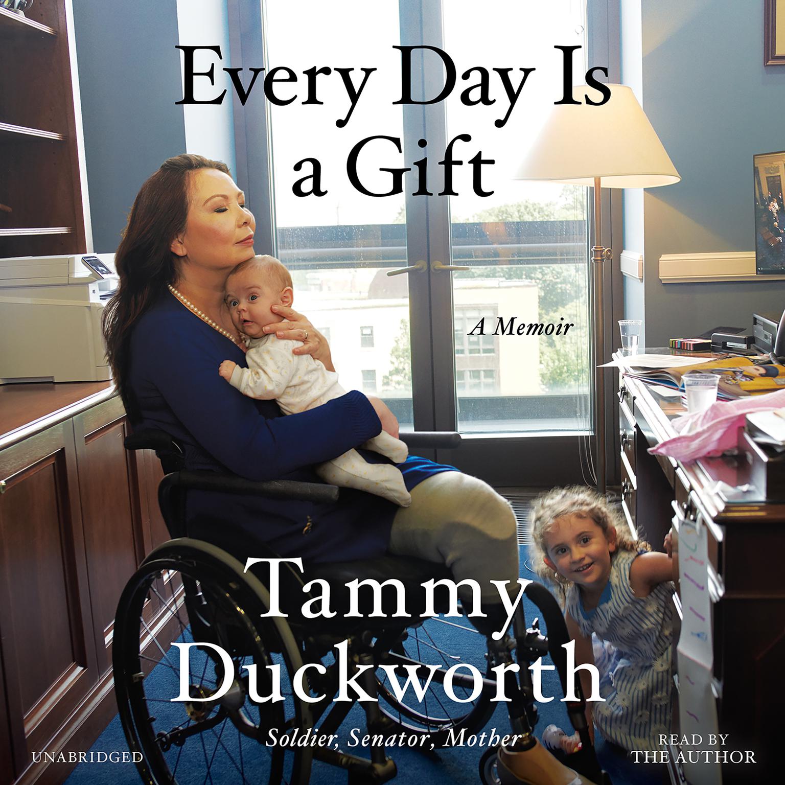 Every Day Is a Gift: A Memoir Audiobook, by Tammy Duckworth