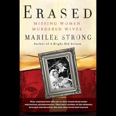 Erased: Missing Women, Murdered Wives Audiobook, by Marilee Strong, Mark Powelson