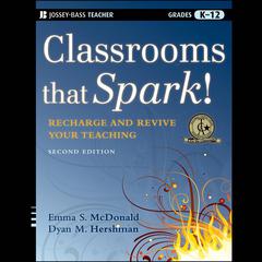 Classrooms that Spark!: Recharge and Revive Your Teaching Audiobook, by Dyan M. Hershman