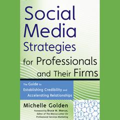 Social Media Strategies for Professionals and Their Firms: The Guide to Establishing Credibility and Accelerating Relationships Audiobook, by Bruce W. Marcus