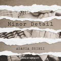 Minor Detail Audiobook, by Adania Shibli