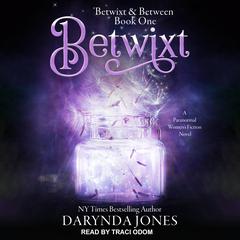 Betwixt Audiobook, by Darynda Jones
