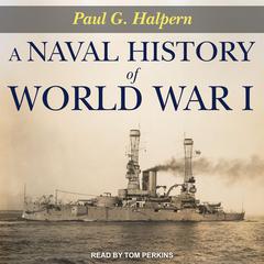A Naval History of World War I Audiobook, by Paul Halpern