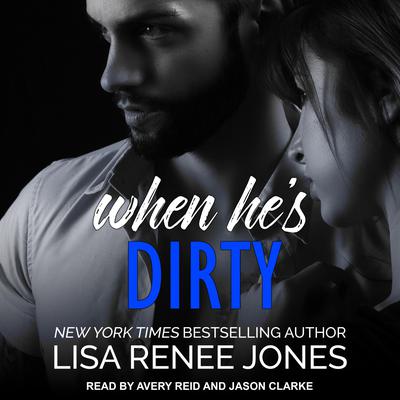 When Hes Dirty Audiobook, by Lisa Renee Jones