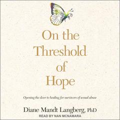 On the Threshold of Hope: Opening the Door to Healing for Survivors of Sexual Abuse Audiobook, by Diane Langberg
