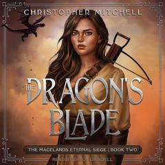 The Dragon's Blade Audiobook, by Christopher Mitchell