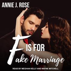 F is for Fake Marriage Audiobook, by Annie J. Rose