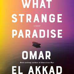 What Strange Paradise: A Novel Audiobook, by 
