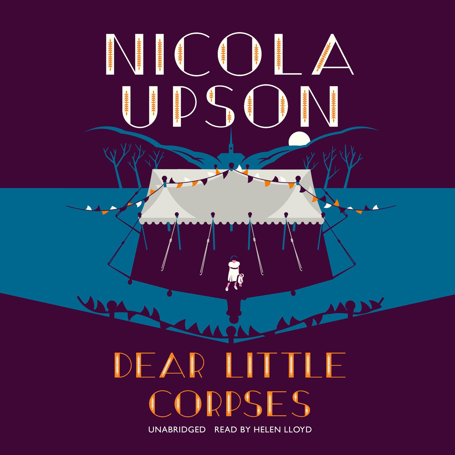 Dear Little Corpses: A Josephine Tey Mystery Audiobook, by Nicola Upson