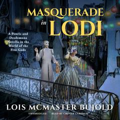 Masquerade in Lodi: A Penric & Desdemona Novella in the World of the Five Gods Audiobook, by Lois McMaster Bujold