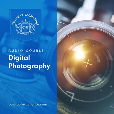 Digital Photography Audiobook, by Centre of Excellence
