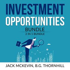 Investment Opportunities Bundle:: 2 in 1 Bundle, Make Money in Stocks and Manage Your Properties  Audiobook, by B.G. Thornhill