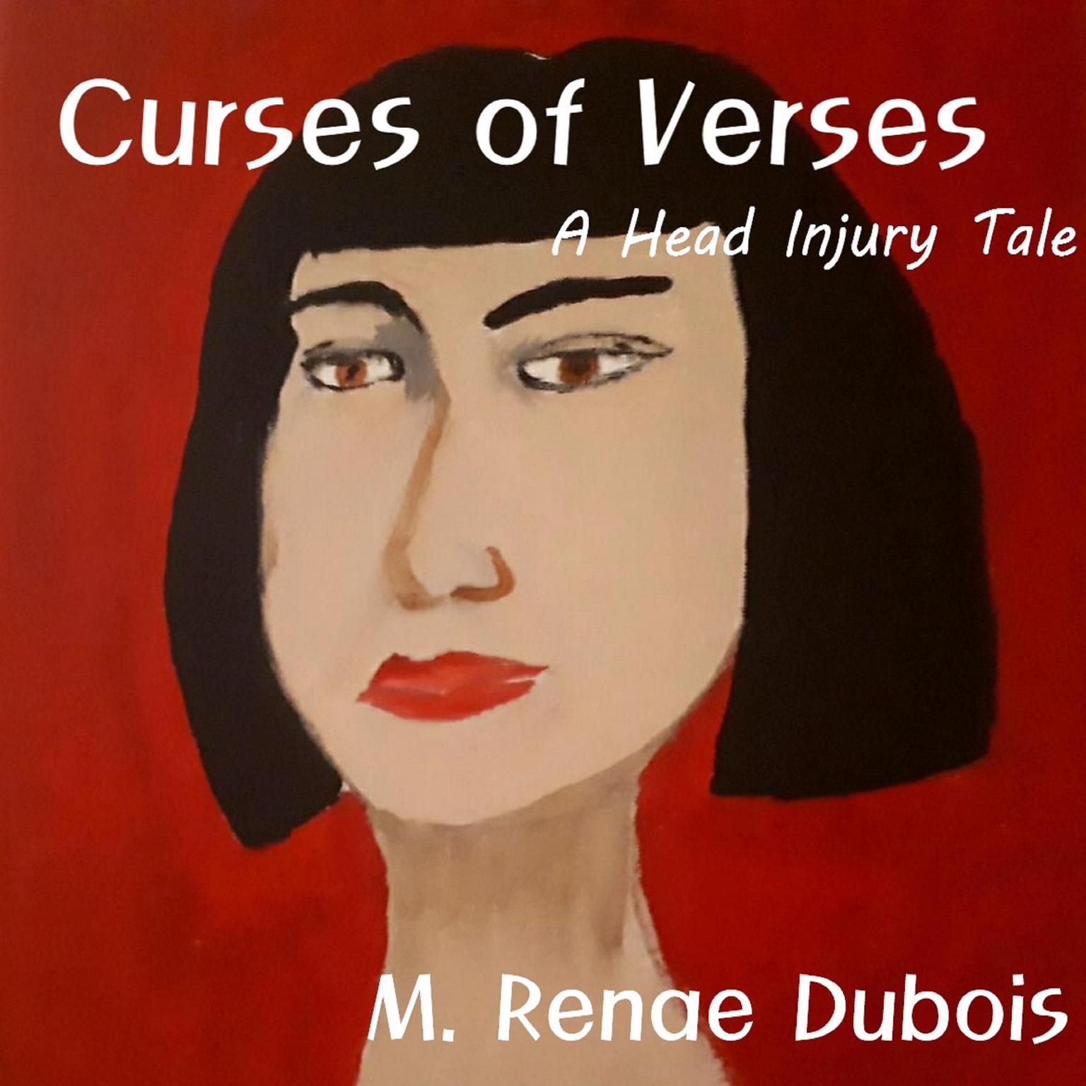 Curses Of Verses: A Head Injury Tale Audiobook, by M. Renae Dubois