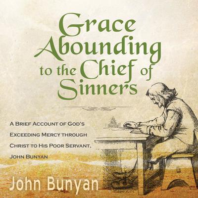 Grace Abounding to the Chief of Sinners Audiobook, by 