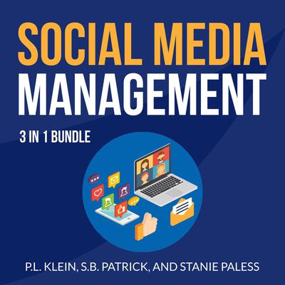 Social Media Management Bundle:: 3 in 1 Bundle, Hatching Twitter, Crushing YouTube, and Instagram Secrets Audiobook, by P.L. Klein
