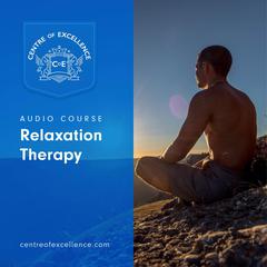 Relaxation Therapy Audiobook, by Centre of Excellence