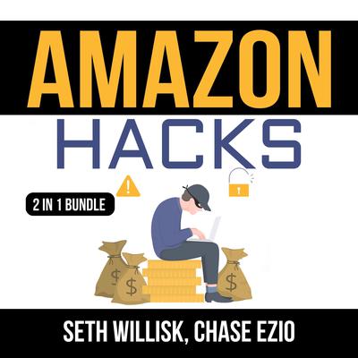 Amazon Hacks Bundle:: 2 IN 1 Bundle, Amazon Selling Secrets and Selling on Amazon Audiobook, by Chase Ezio