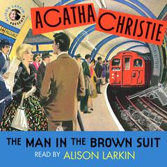 The Man in the Brown Suit Audiobook, by 