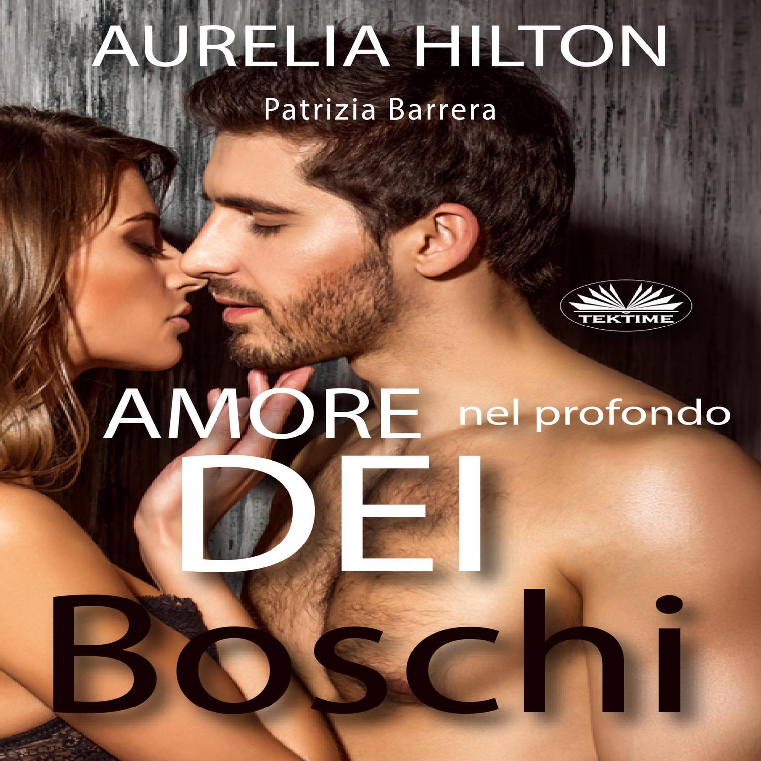 Amore Nel Profondo Dei Boschi Audiobook, by Aurelia Hilton