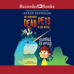 Narwhal I'm Around Audiobook, by Aaron Reynolds