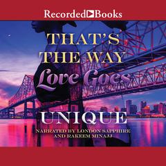 Thats the Way Love Goes Audiobook, by Unique 