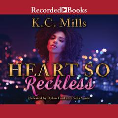 Heart So Reckless Audiobook, by K. C. Mills