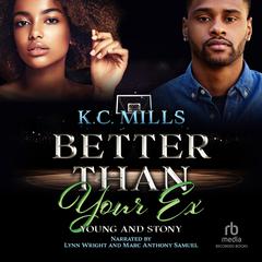 Better than Your Ex: Book 1 & 2: Young and Stony Audiobook, by K. C. Mills