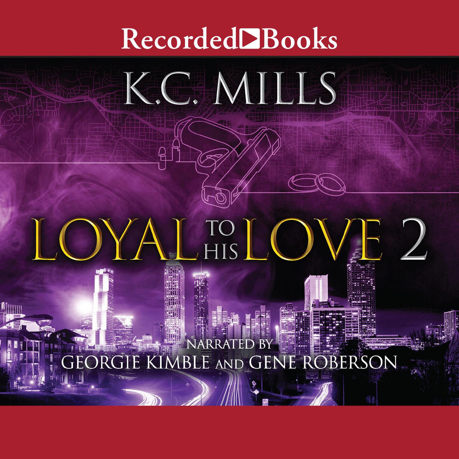 Loyal to His Love 2 Audiobook, by K. Charelle