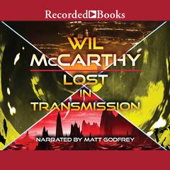 Lost in Transmission Audiobook, by Wil McCarthy
