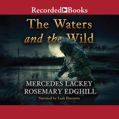 The Waters and the Wild Audiobook, by Mercedes Lackey