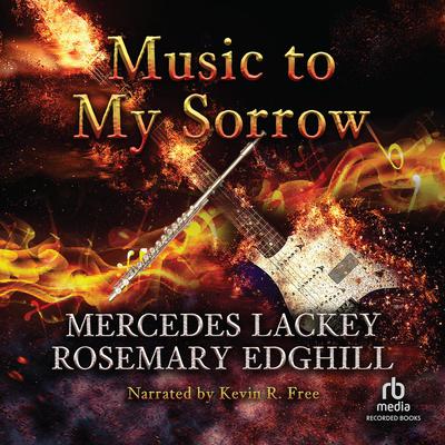 Music to My Sorrow Audiobook, by Mercedes Lackey