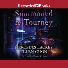 Summoned to Tourney: An Urban Fantasy Audiobook, by Mercedes Lackey