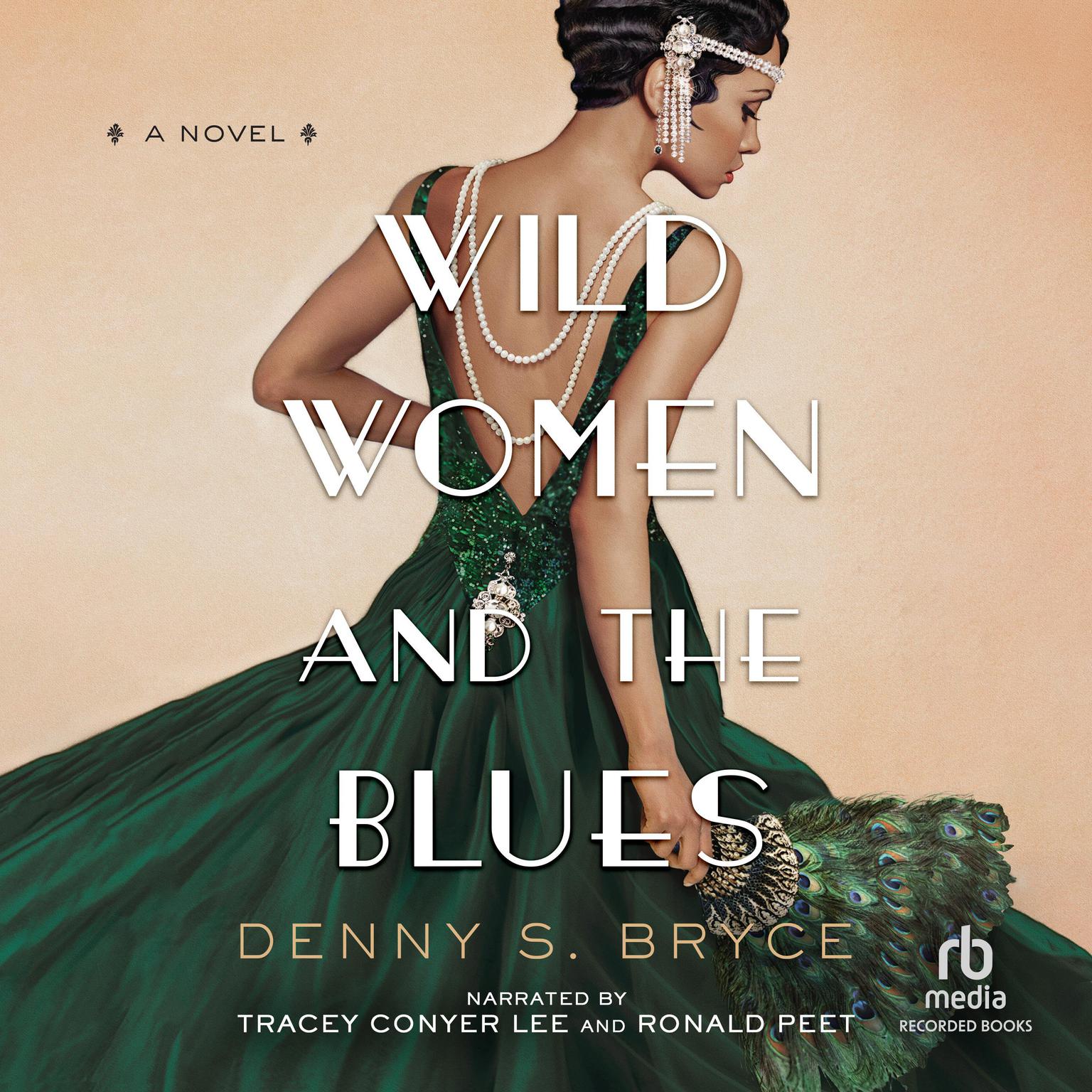 Wild Women and the Blues: A Novel Audiobook, by Denny S. Bryce