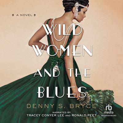 Wild Women and the Blues: A Novel Audiobook, by 
