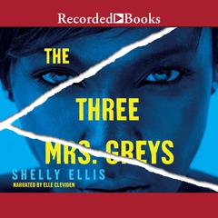 The Three Mrs. Greys Audiobook, by Shelly Ellis