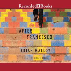 After Francesco Audiobook, by Brian Malloy