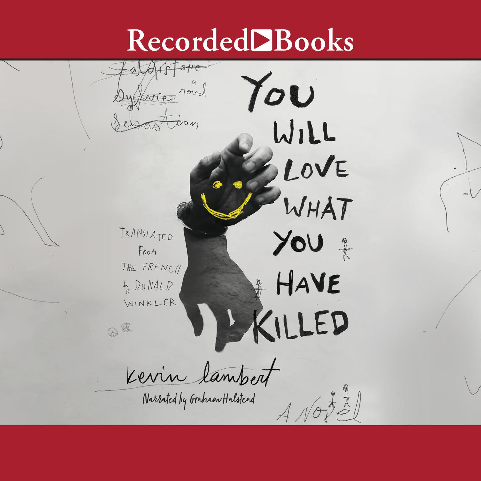 You Will Love What You Have Killed Audiobook, by Kevin Lambert