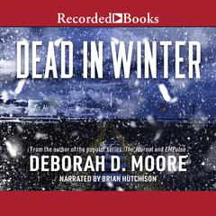 Dead in Winter Audiobook, by Deborah D. Moore