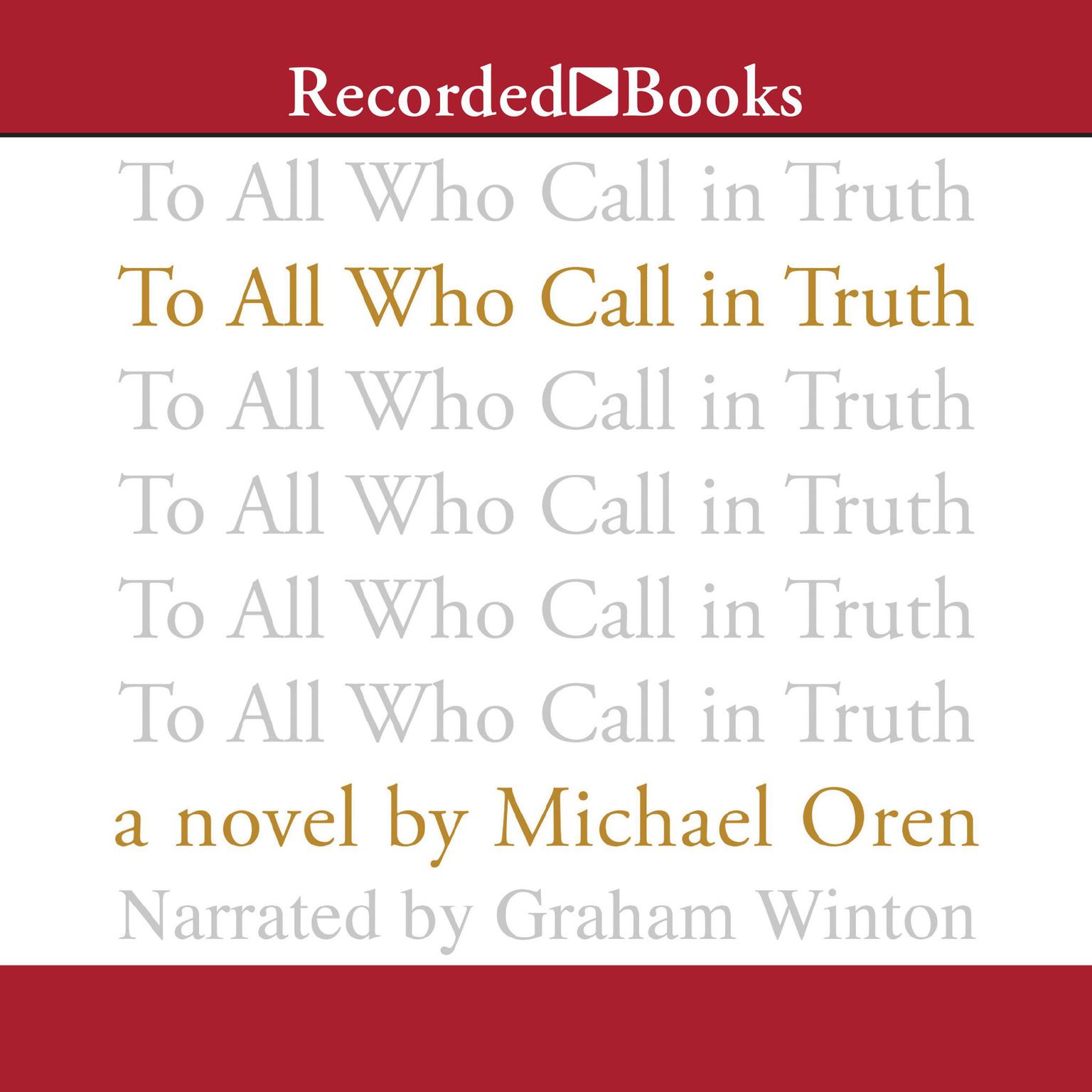 To All Who Call in Truth Audiobook, by Michael Oren