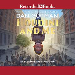 Houdini and Me Audiobook, by Dan Gutman