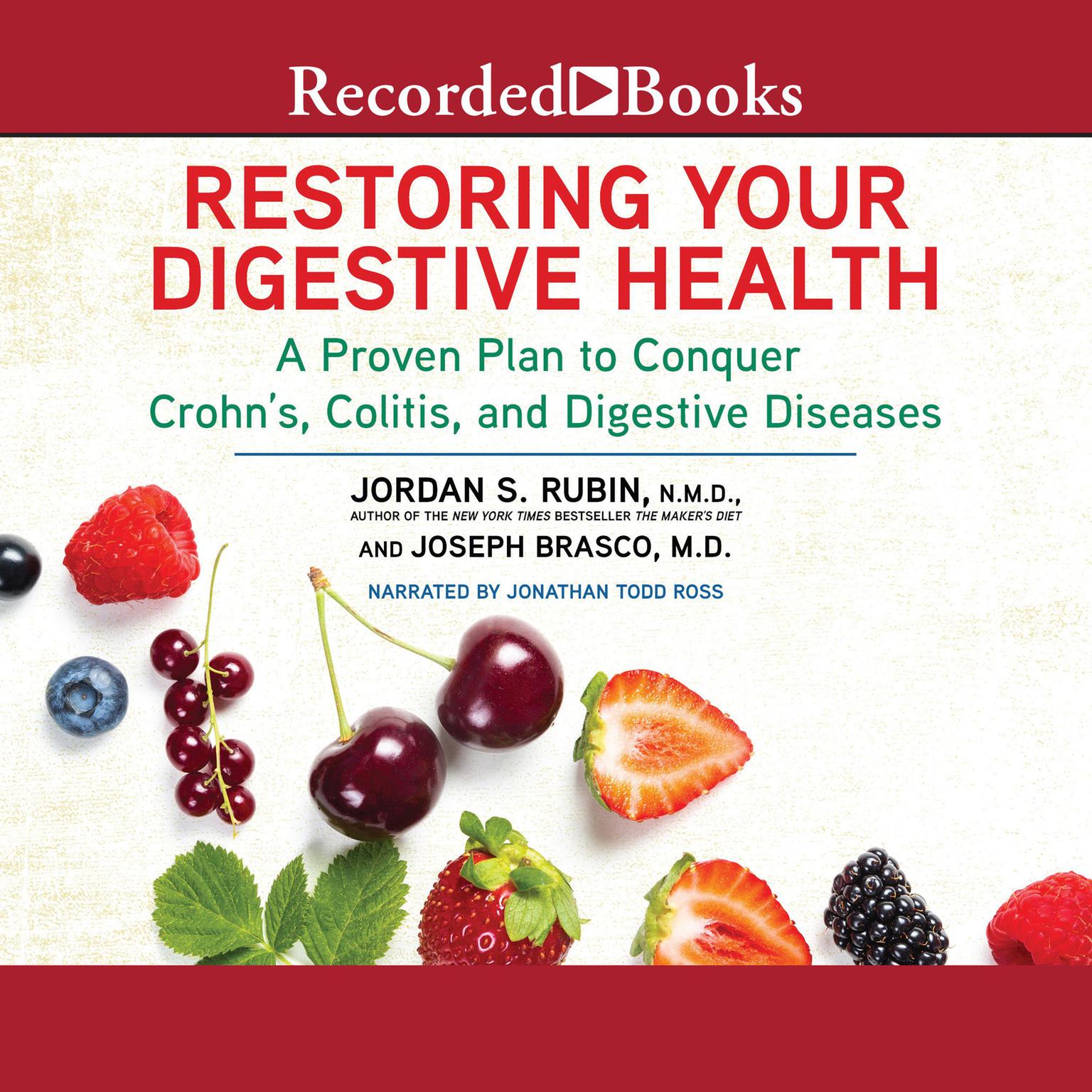 Restoring Your Digestive Health: A Proven Plan to Conquer Crohns, Colitis, and Digestive Diseases Audiobook, by Jordan S. Rubin