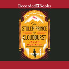 The Stolen Prince of Cloudburst Audiobook, by Jaclyn Moriarty