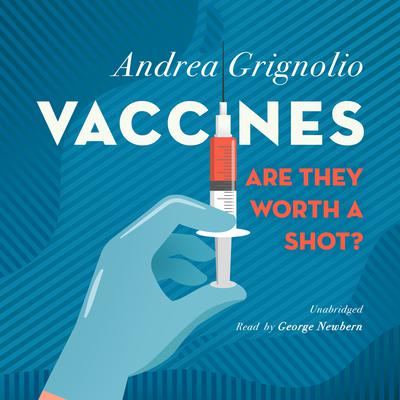 Vaccines: Are They Worth a Shot? Audiobook, by Andrea Grignolio