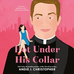 Hot Under His Collar Audiobook, by Andie J. Christopher