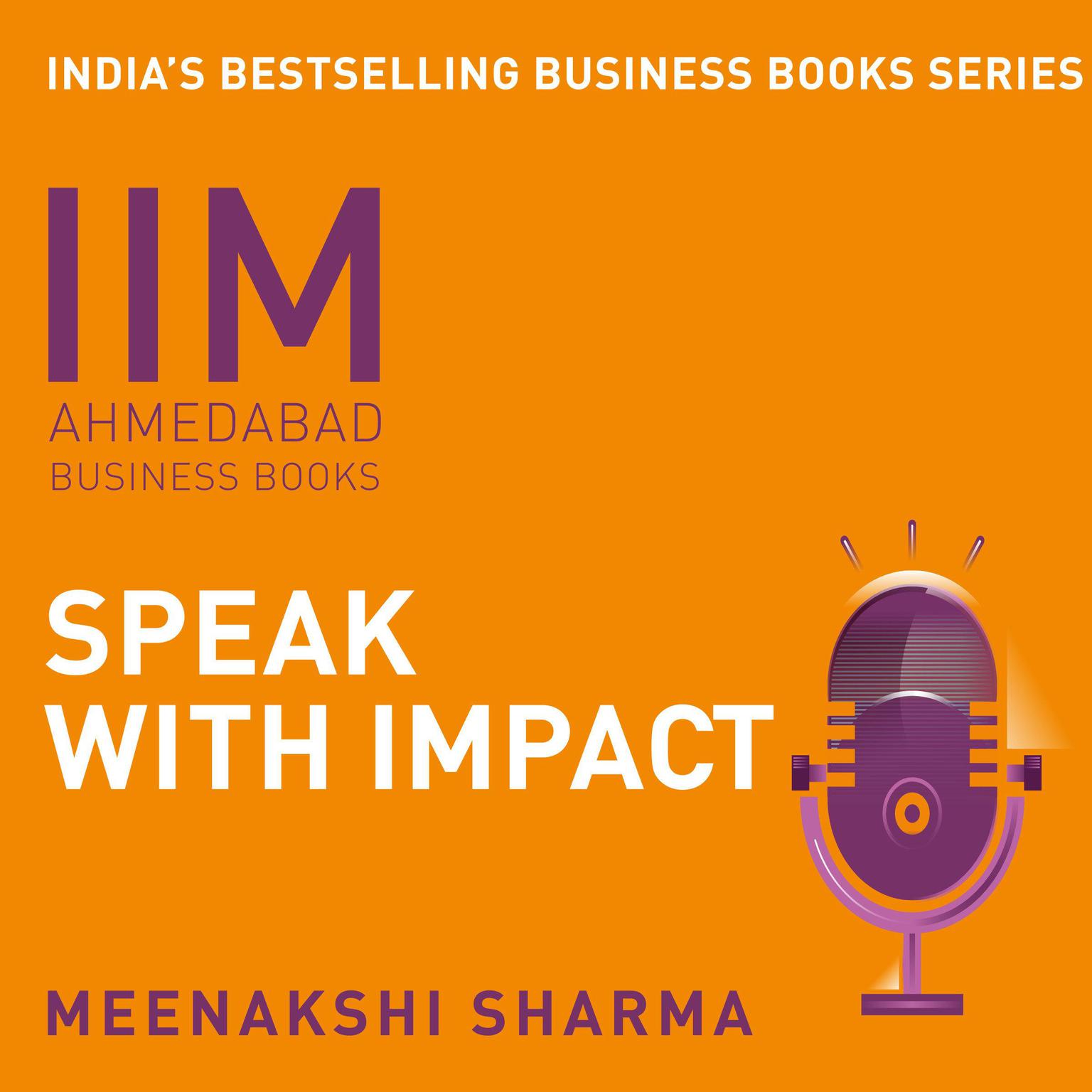IIMA: Speak with Impact Audiobook, by Meenakshi Sharma