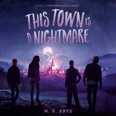 This Town Is a Nightmare Audiobook, by M. K. Krys